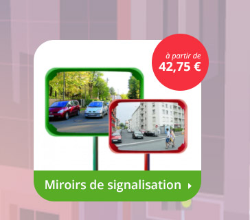 Miroirs de signalisation