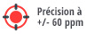 Précision à +/- 60 ppm